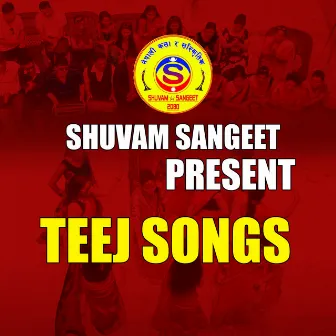 SHUVAM SANGEET PRESENT TEEJ SONGS by Surya Kumar Bohora