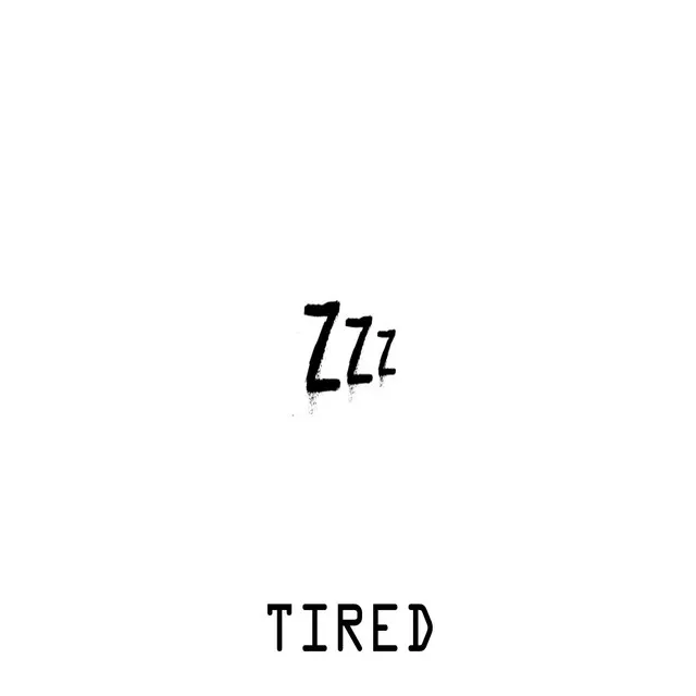 Tired