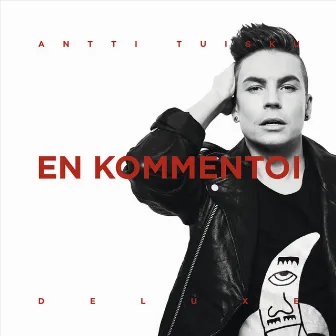 En kommentoi (Deluxe Version) by Antti Tuisku