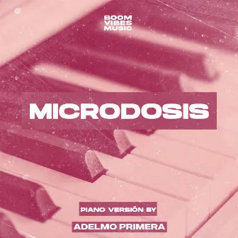 Microdosis (Piano Versión) by Adelmo Primera