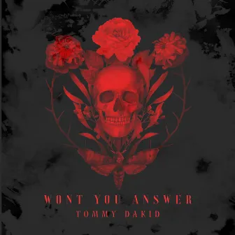 Wont You Answer by Tommy Dakid