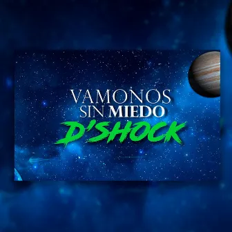 Vamonos Sin Miedo by Edu Dshock