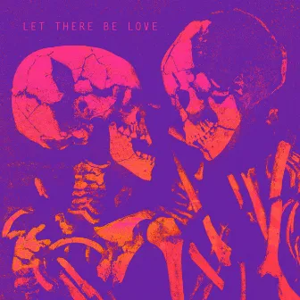 Let There Be Love by Matt Mays