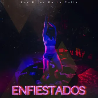 Enfiestados by Los Hijos de la Calle