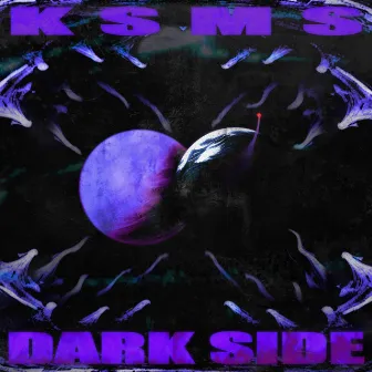 Dark Side by KSMS