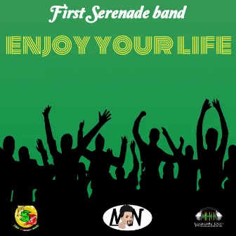 Enjoy Your Life by The First Serenade Band