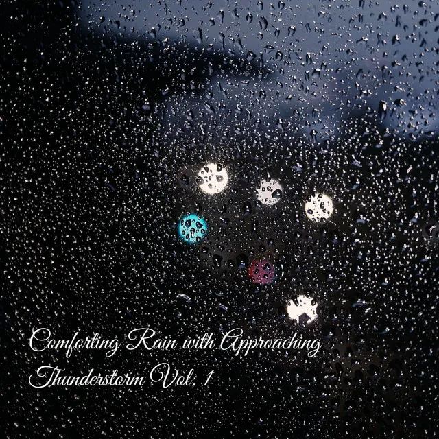 Comforting Rain with Approaching Thunderstorm Vol. 1