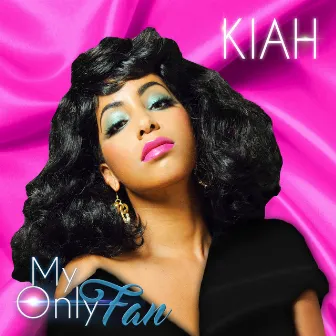 My Only Fan by Kiah