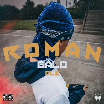 ROMAN by Galo Dlb