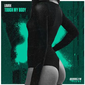 Touch my body by LOVRX