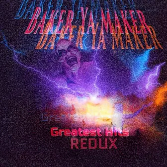 Greatest Hits Redux by Baker Ya Maker