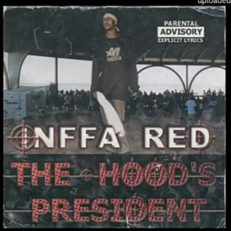 Hood Classic: Inffa Red The Hood's President by The Real $treet Certified Ent.