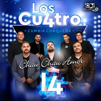 Chau Chau Amor by Los Cu4tro Cumbia Chaqueña