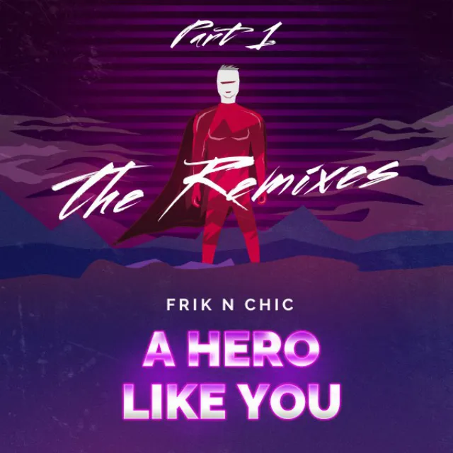 A Hero Like You (The Remixes, Pt. 1) - Mario Ferrini Remix