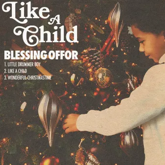 Like A Child by Blessing Offor