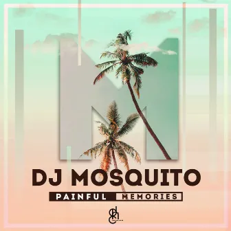 Painful Memories by DJ Mosquito