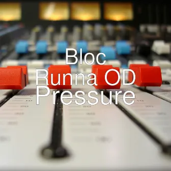 Pressure by Bloc Runna OD