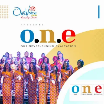 OUR NEVER-ENDING EXALTATION (O.N.E) [Live] by One Voice Choir Ghana