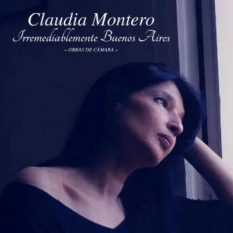 Irremediablemente Buenos Aires by Claudia Montero