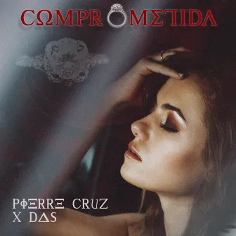 Comprometida by Pierre Cruz