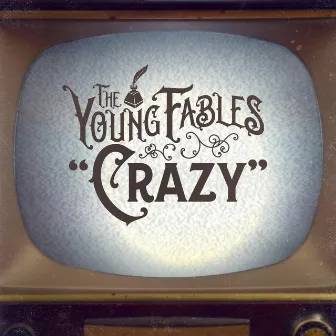 Crazy by The Young Fables