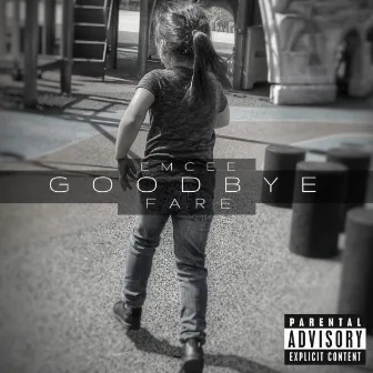 GOODbye LP by Emcee Fare