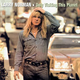 Only Visiting This Planet by Larry Norman