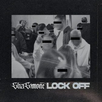 LOCK OFF by ShaSimone