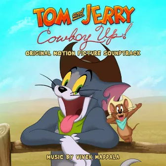 Tom and Jerry: Cowboy Up! by Vivek Maddala