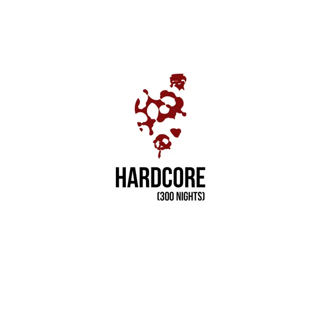 Hardcore (300 Nights)