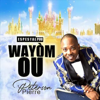 Espesyal Pou Wayòm Ou by Peterson Pierre