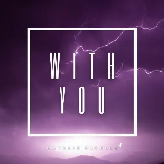 With You by Natalie Nichole