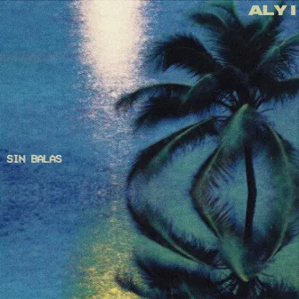 SIN BALAS by Aly i