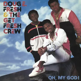 Oh My God! by Doug E. Fresh