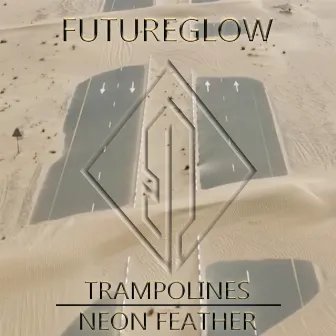 FUTUREGLOW by Trampolines