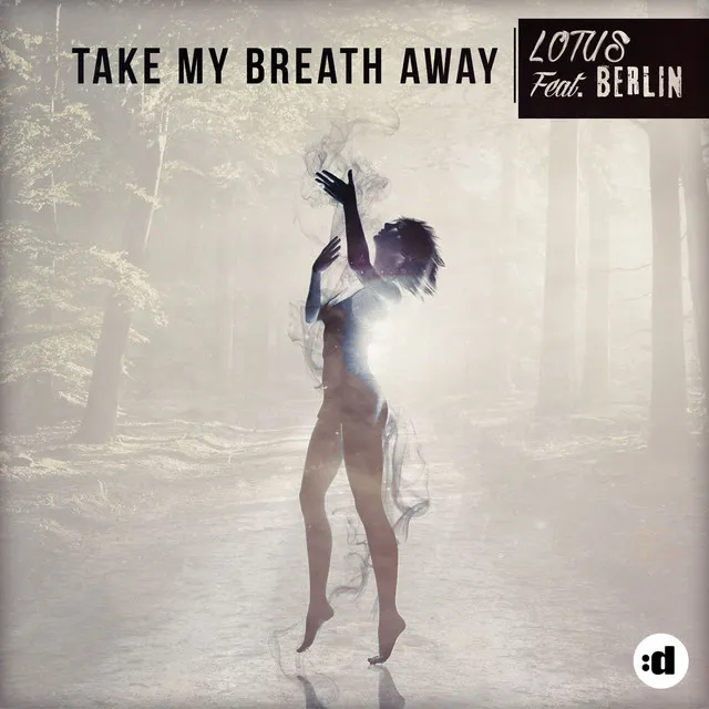 Take My Breath Away (feat. Berlin)