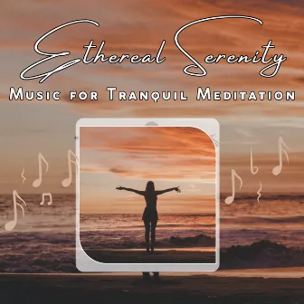 Ethereal Serenity: Music for Tranquil Meditation by Serene Soul