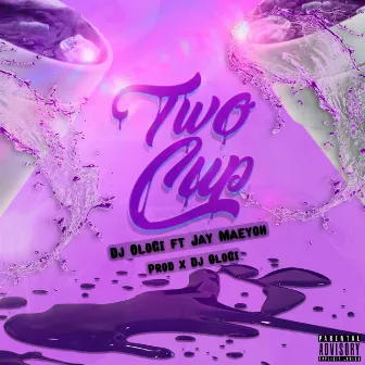 Two Cup by Dj OloGi