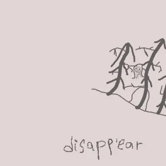 disappear by w.eeps