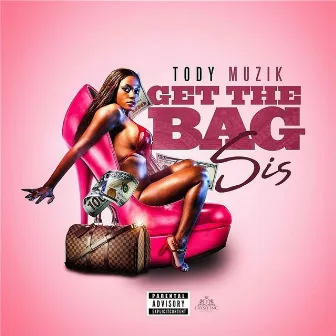 Get the Bag Sis by Tody