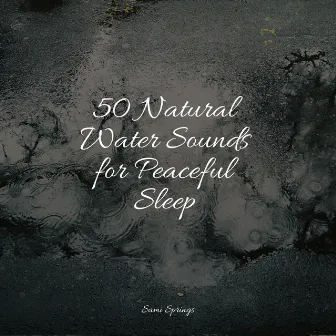 50 Natural Water Sounds for Peaceful Sleep by Sons da natureza HD