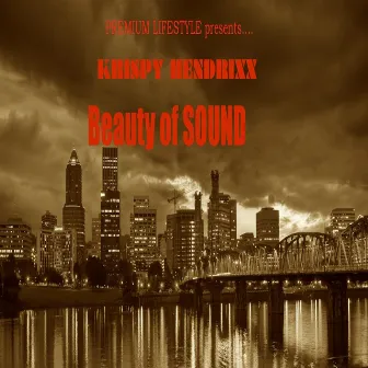 Beauty of Sound by Krispy Hendrixx