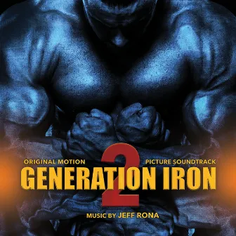 Generation Iron 2 (Original Soundtrack Album) by Jeff Rona