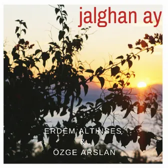 Jalghan Ay by Erdem Altınses