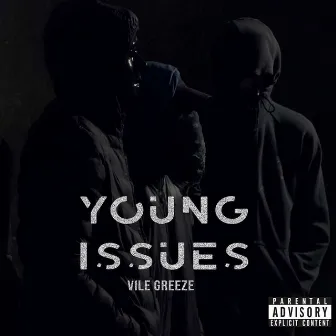 Young Issues by Vile Greeze