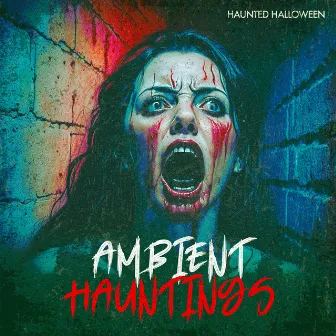 Ambient Hauntings by Haunted Halloween