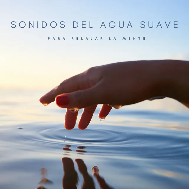 Sonidos Del Agua Suave Para Relajar La Mente ASMR