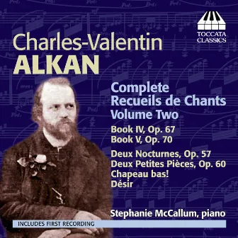 Alkan: Complete Recueils de Chants, Volume Two by Stephanie McCallum