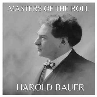 Masters Of The Roll by Harold Bauer