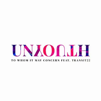 To Whom It May Concern by Unyouth